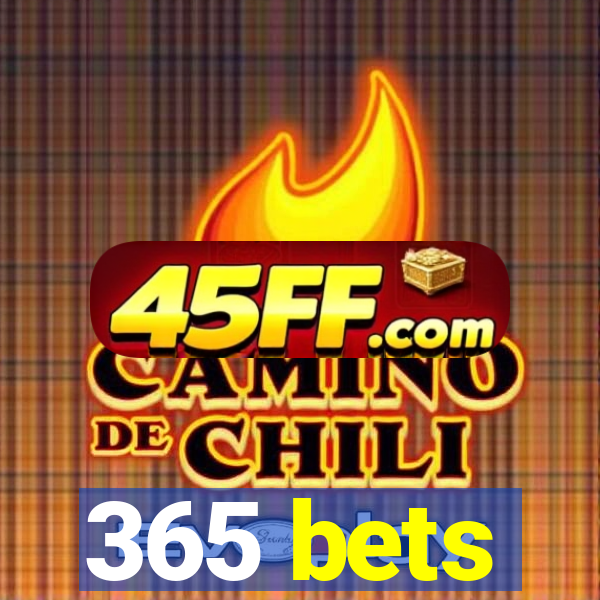365 bets
